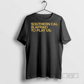 New Notre Dame Fighting Irish Southern Cal Is Afraid To Play Us Tee Shirts