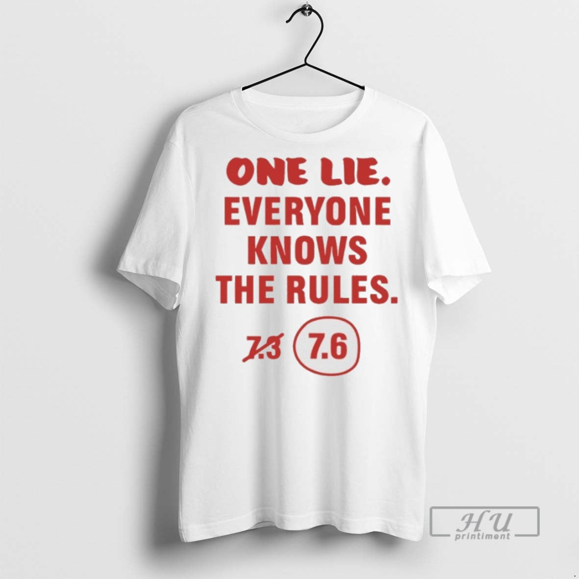 New One Lie Everyone Knows The Rules 7 Tee Shirts Sweatshirt Hoodies