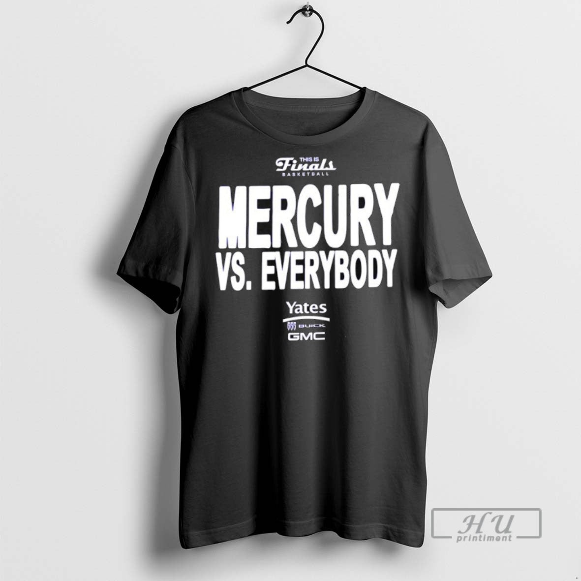 New Phoenix Mercury Wnbathis Is Finals Basketball Vs Everybody Yates 505 Buick Gmc Tee Shirts