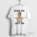New Rode Em Left Em Cowgirl Tee Shirts Sweatshirt Hoodies