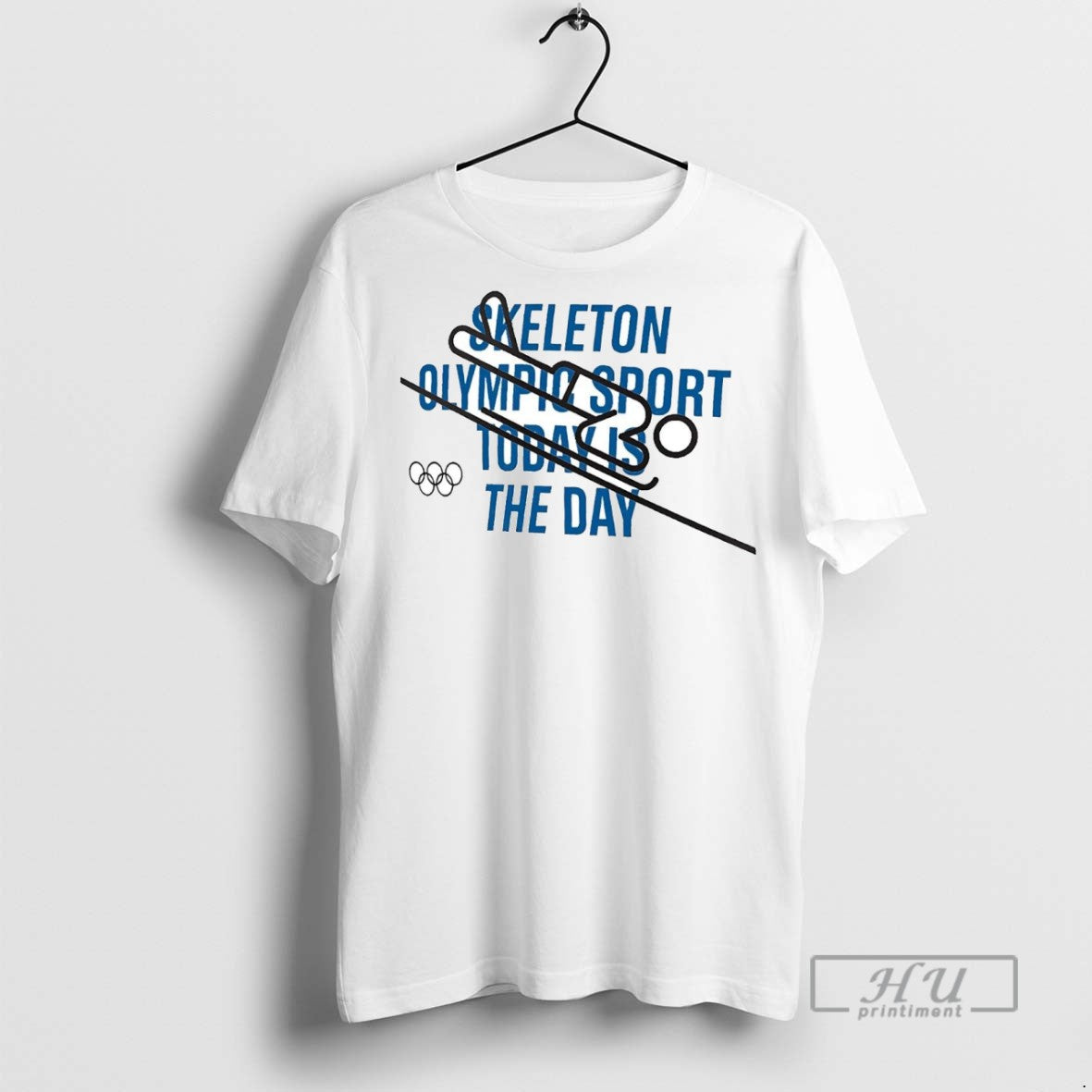 New Skeleton Olympic Sport Today Is The Day Tee Shirts Sweatshirt Hoodies