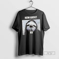 New Sloth How About No Tee Shirts Sweatshirt Hoodies