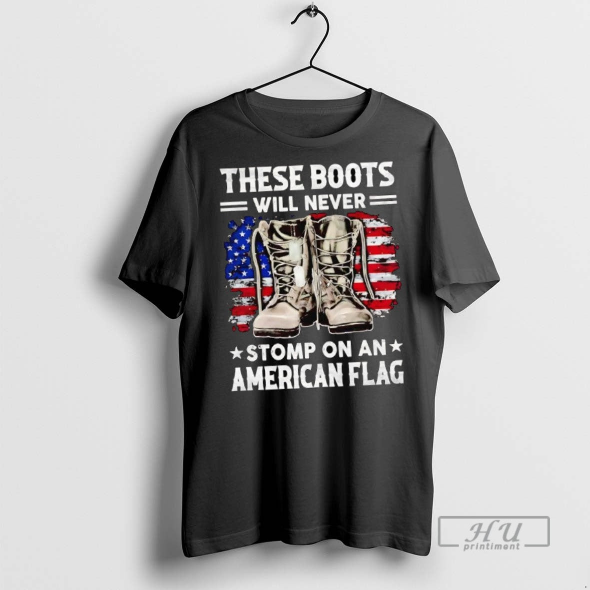 New These Boots Will Never Stomp On An American Flag Tee Shirts Sweatshirt Hoodies