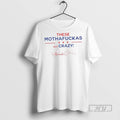 New These Mothafuckas Are Crazy Ornaments Tee Shirts Sweatshirt Hoodies