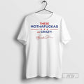New These Mothafuckas Are Crazy Signature Tee Shirts Sweatshirt Hoodies
