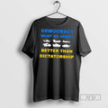 New Ukraine Democracy Must Be Armed Better Than Dictatorship Tee Shirts Sweatshirt Hoodies