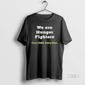 New We Are Hunger Fighters Every Child Every Meal Graphic Tee Shirt Sweater