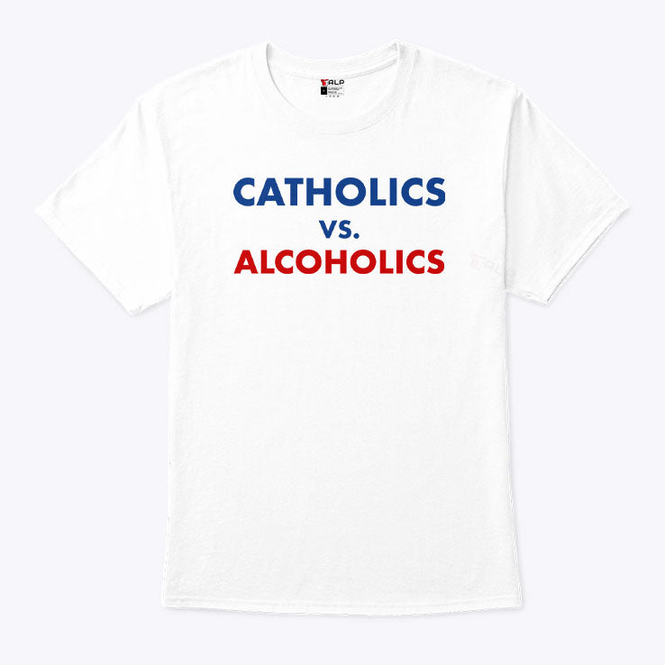 Notre Dame Wisconsin Catholics Vs Alcoholics T Shirt