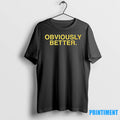 Obviously Better Text Tshirts Sweater