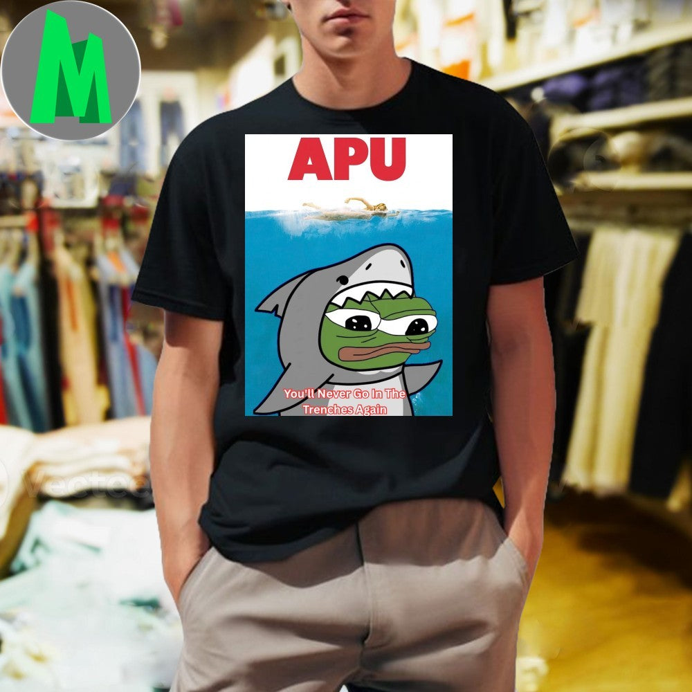 APU You’ll Never Go In The Trenches Again Meme Unisex
