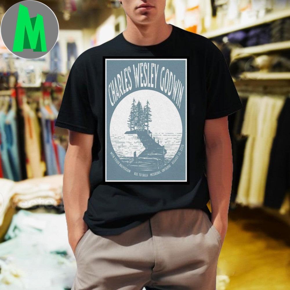 Aug 13 2025 Event Charles Wesley Godwin The KEE to Bala Muskoka, ON Tour Poster Shirt Unisex