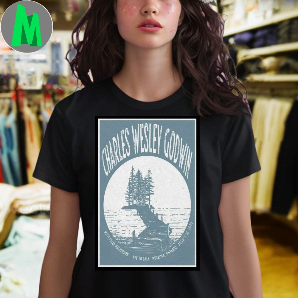Aug 13 2025 Event Charles Wesley Godwin The KEE to Bala Muskoka, ON Tour Poster Shirt Unisex