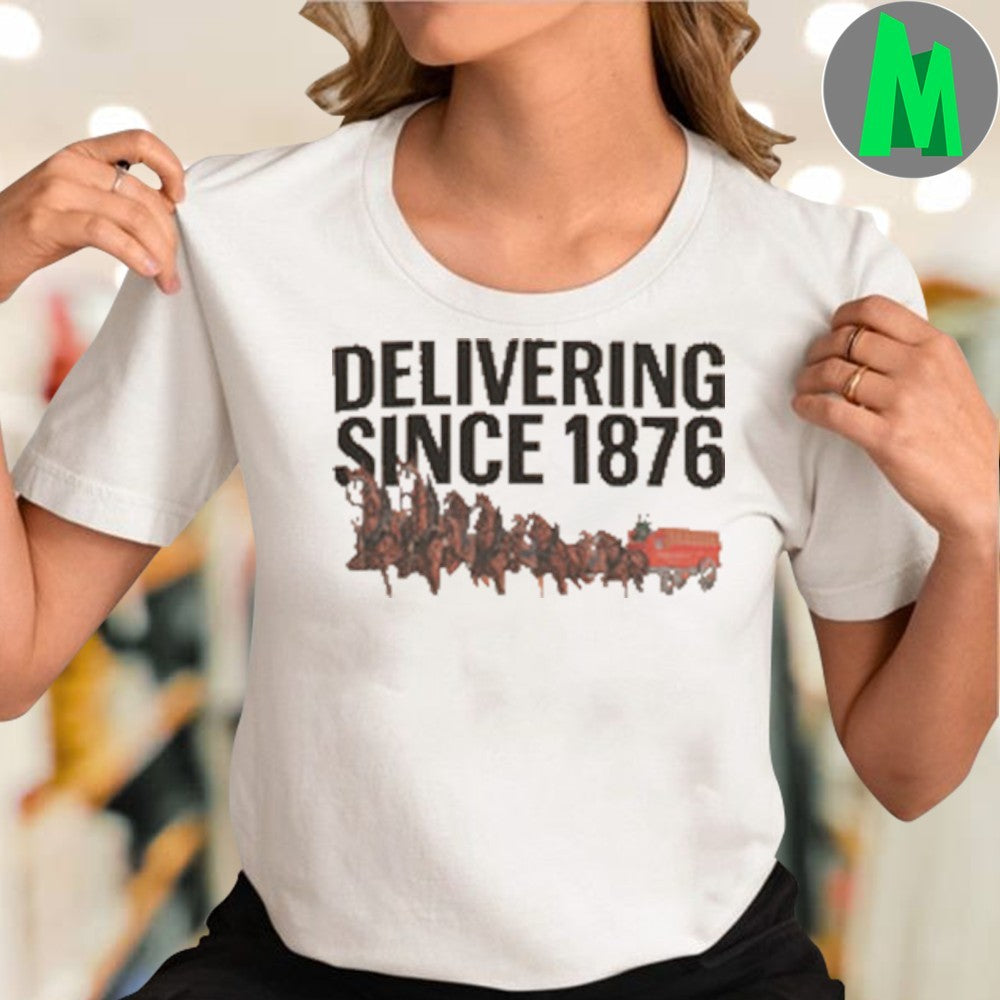 Budweiser ‘Delivering Since 1876 Shirt Unisex