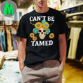 Can’t Be Tamed Floral Skull Shirt Unisex