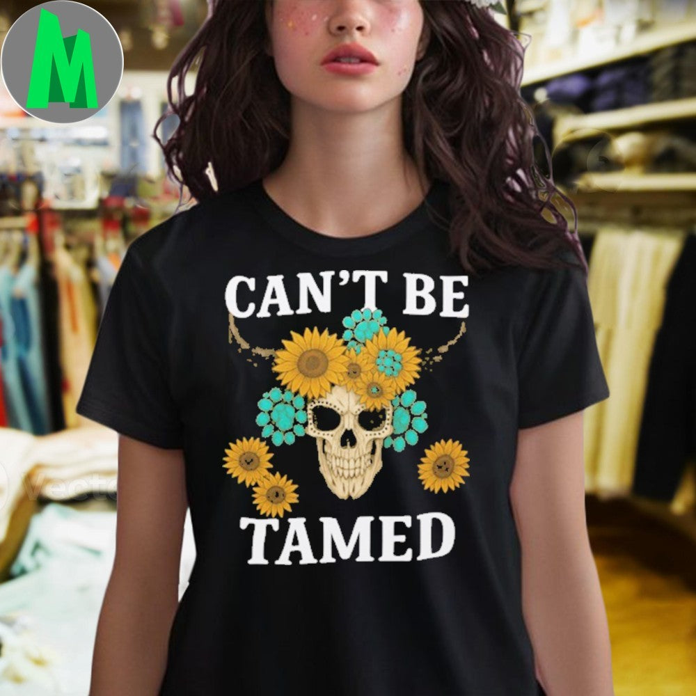 Can’t Be Tamed Floral Skull Shirt Unisex