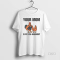 Official Chicken Your Mom Is My Pre Workout