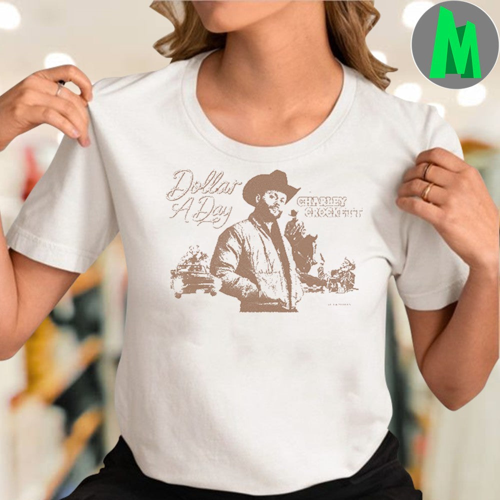 Dollar A Day Charley Crockett Shirt Unisex