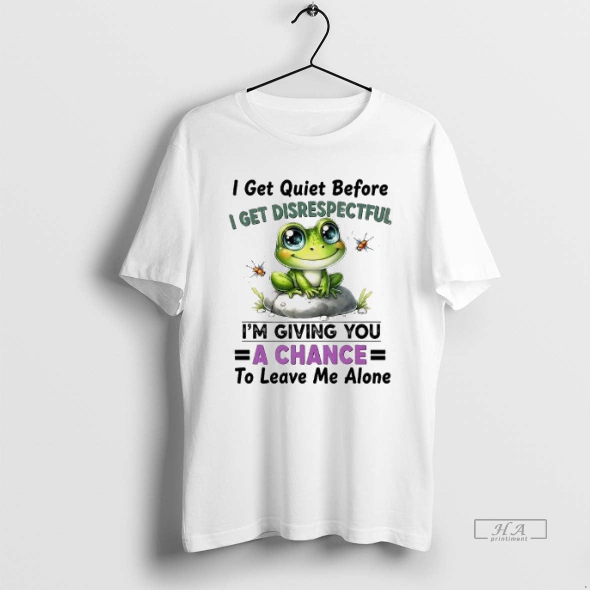 Official Frog I Get Quiet Before I Get Disrespectful Im Giving You A Chance
