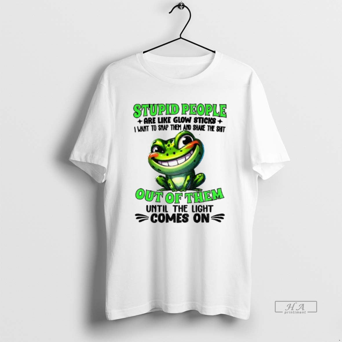 Official Frog Stupid People Are Like Glow Sticks I Want To Snap Them And Shake