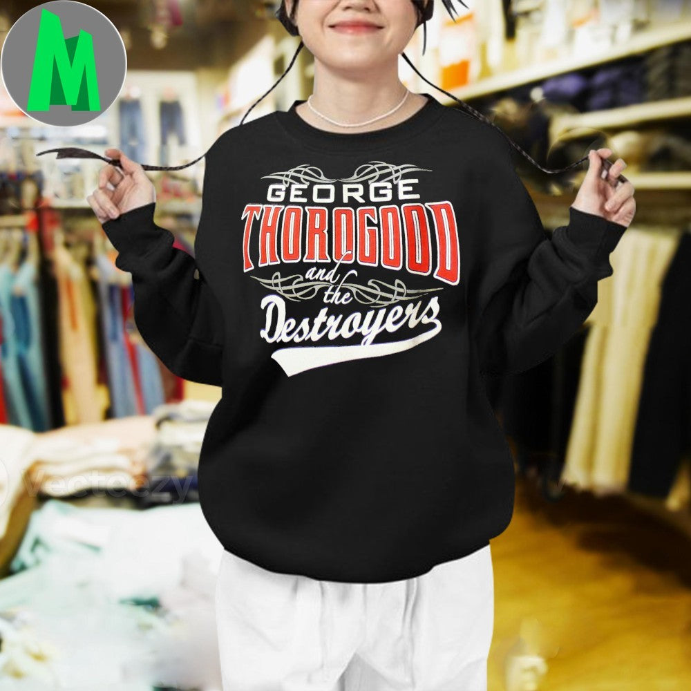 George Thorogood And The Destroyers Shirt Unisex