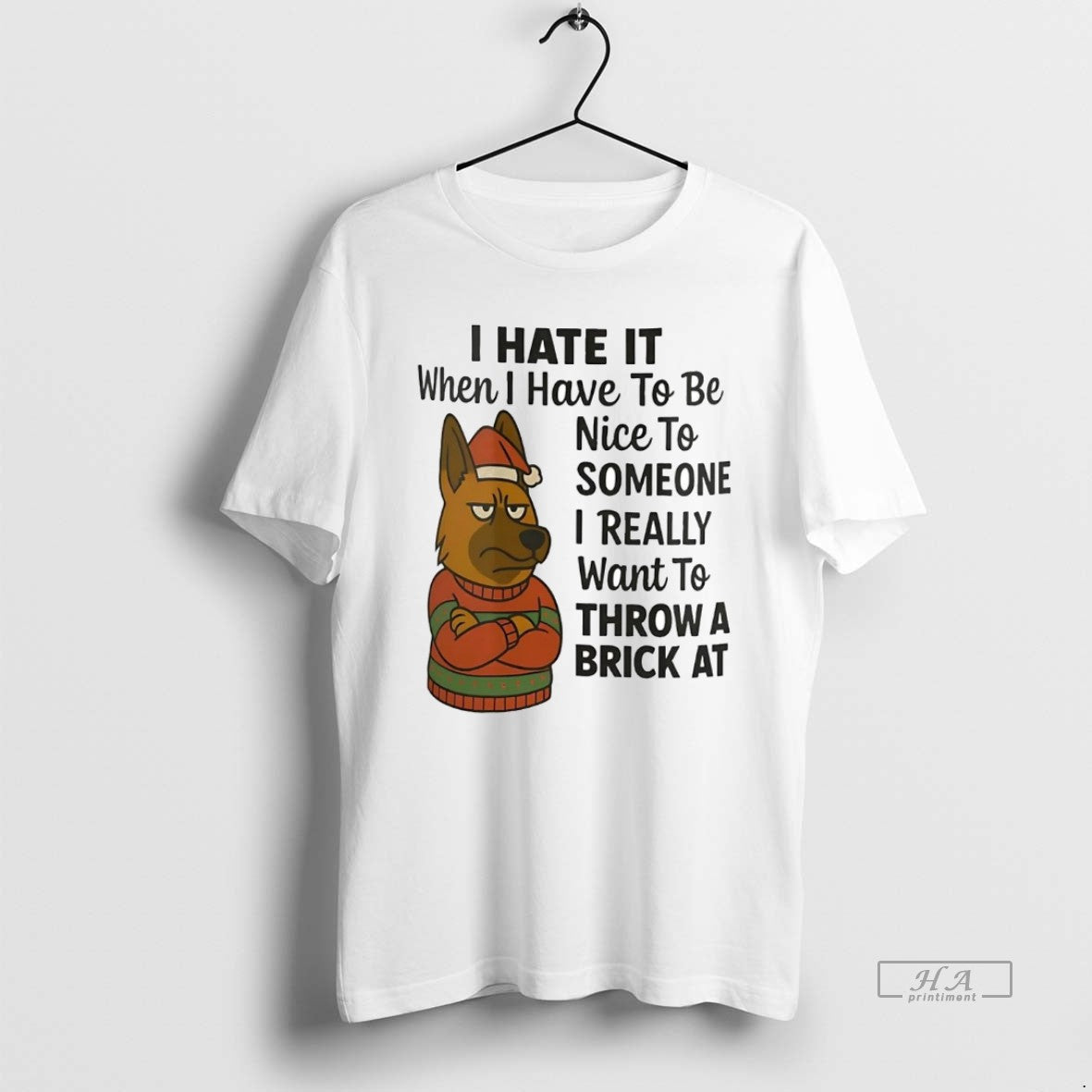 Official German Shepherd I Hate It I Have To Be Nice To Someone I Want
