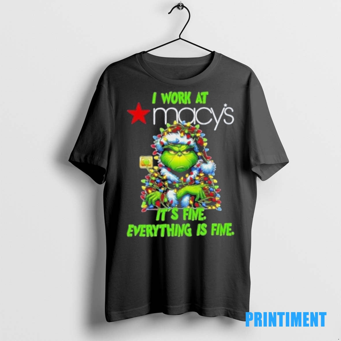 Official Grinch Christmas Tree X Macys I Work At Its Fine Everything Is Fine Tee