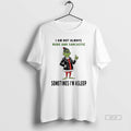 Official Grinch I Am Not Always Rude And Sarcastic Sometimes Im Asleep