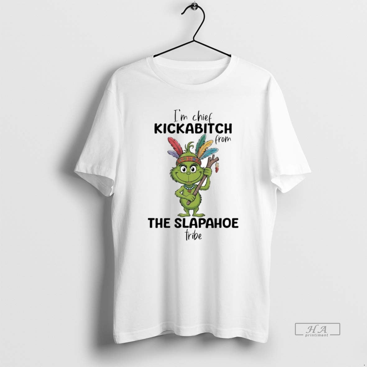 Official Grinch Im Chief Kickabitch From The Slapahoe Tribe