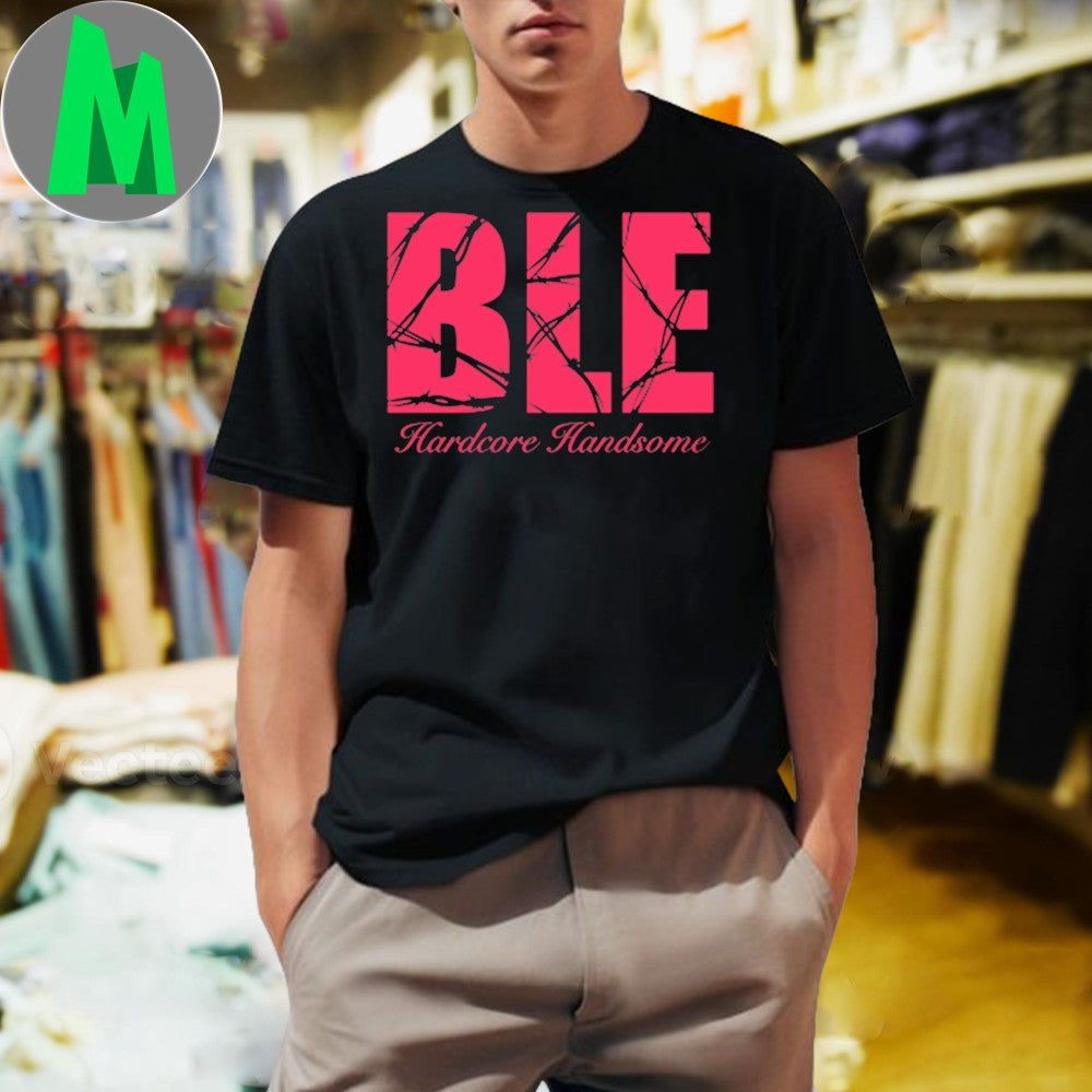 Hardcore Handsome Handsome Shirt Unisex