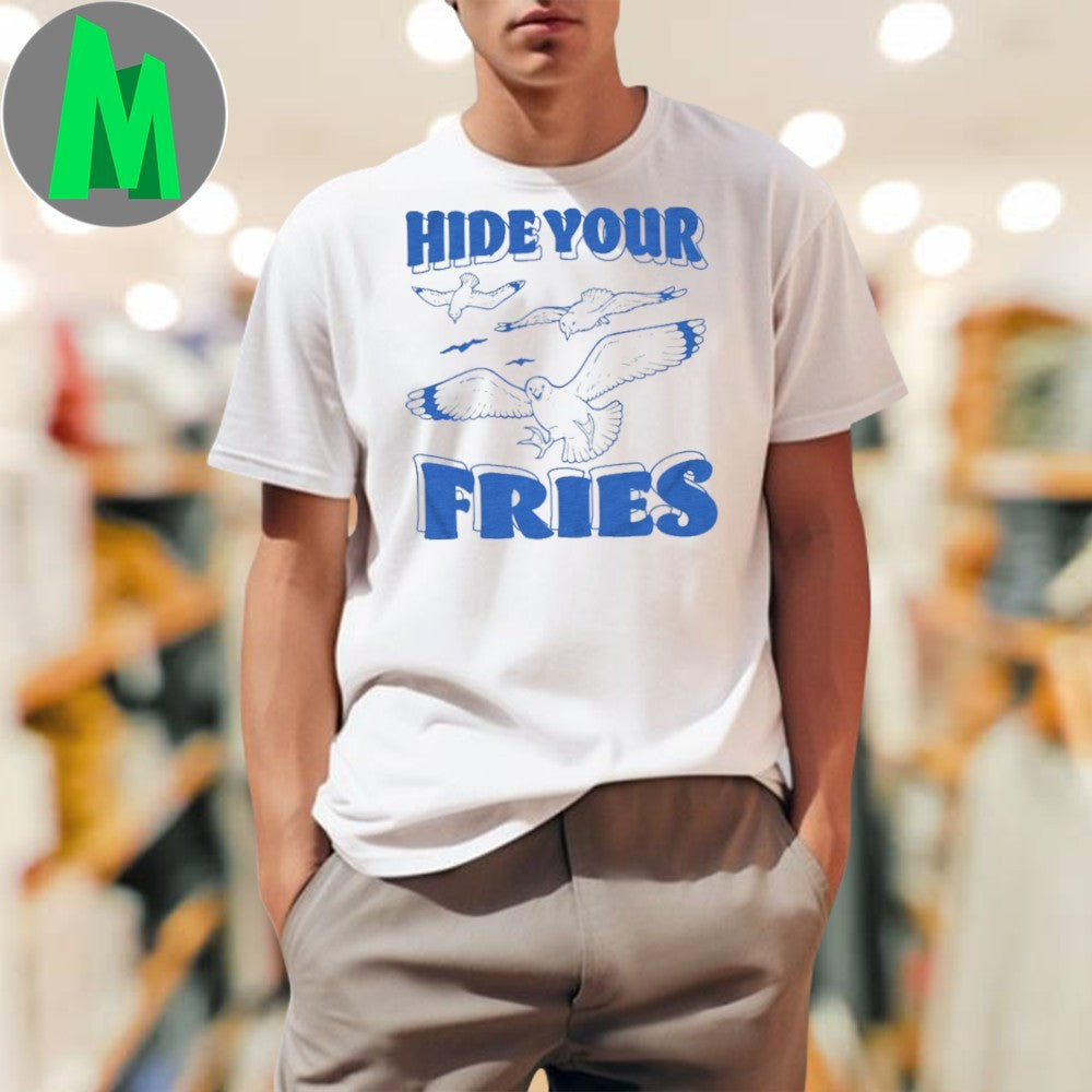 Hide Your Fries Shirt Unisex