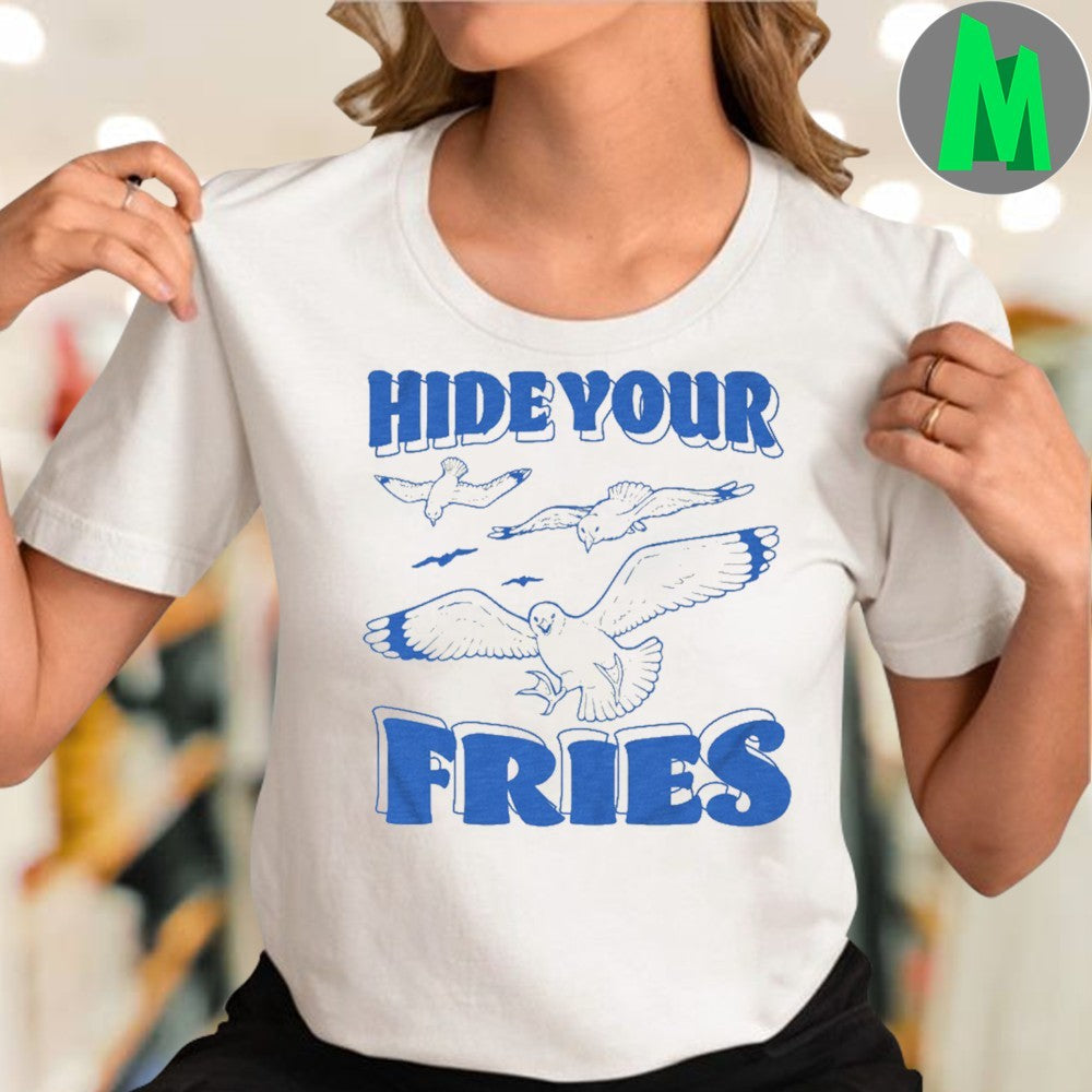Hide Your Fries Shirt Unisex