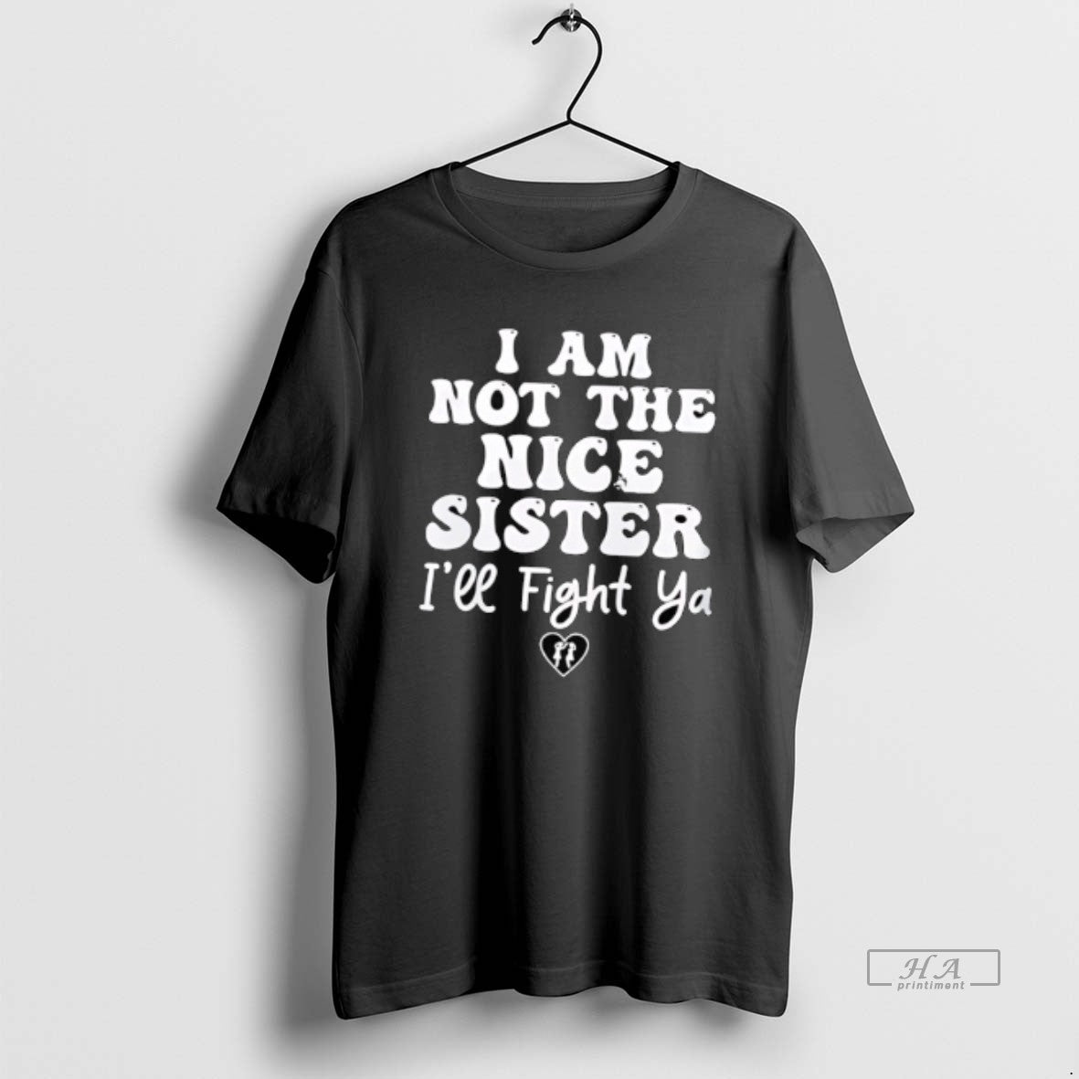 Official I Am Not The Nice Sister Ill Fight Ya