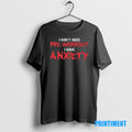 Official I Dont Need Pre Workout I Have Anxiety Tee Sweater