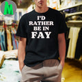 I’d Rather Be in FAY Shirt Unisex