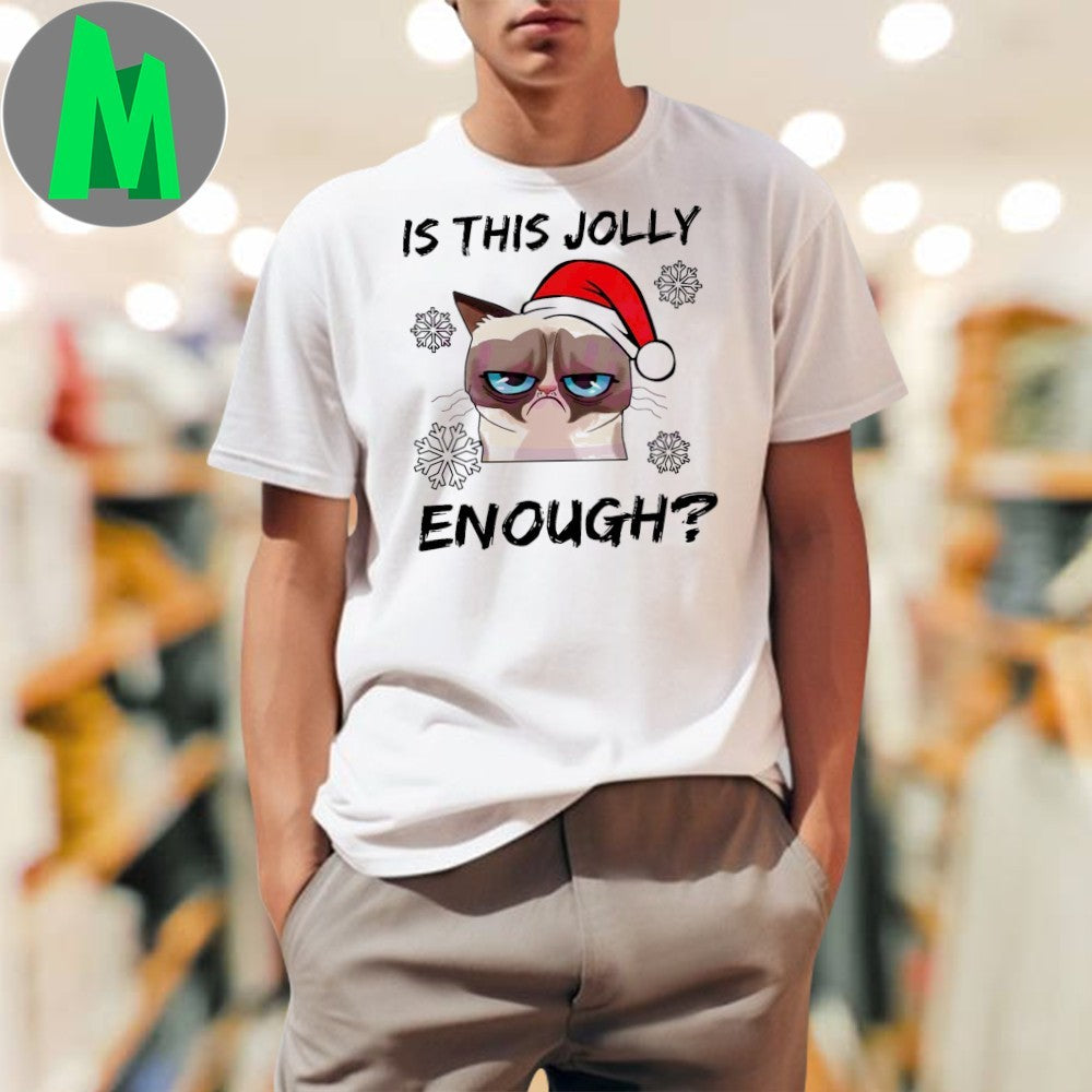 Is This Jolly Enough Christmas Grumpy Cat Shirt Unisex