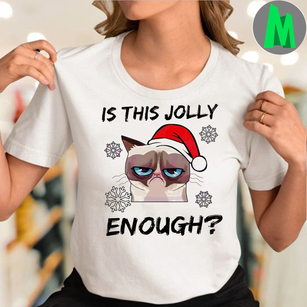 Is This Jolly Enough Christmas Grumpy Cat Shirt Unisex