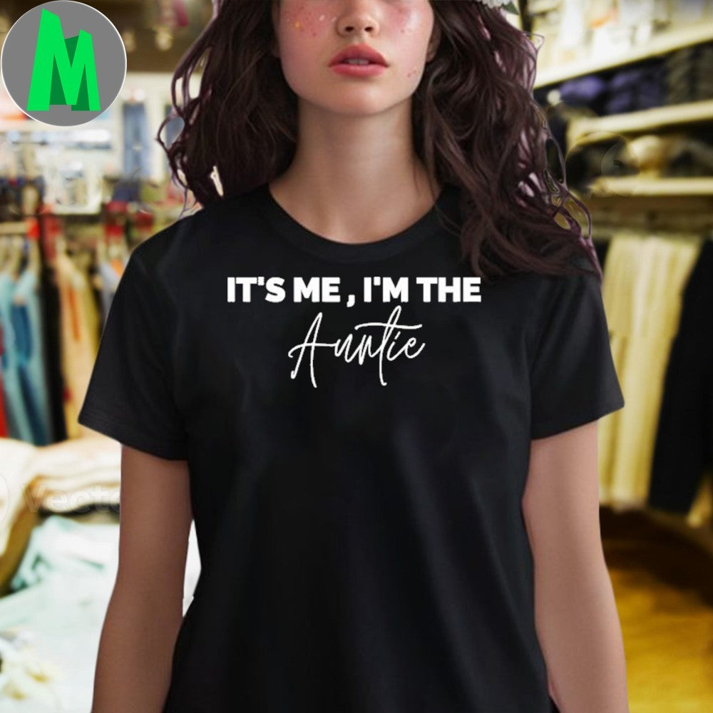 It’s Me, I’m The Auntie Slogan Unisex