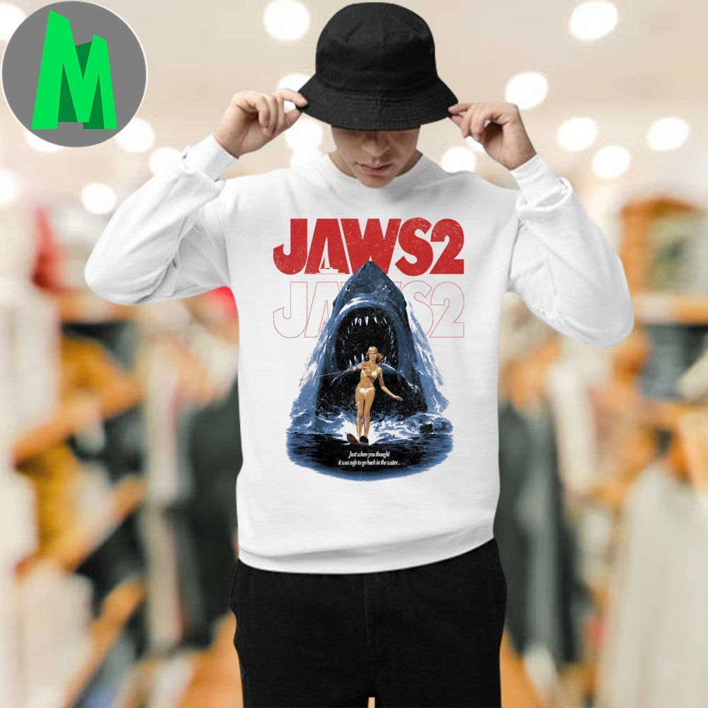 JAWS 2 Just when you thought it was safe to go back in the water Shirt Unisex