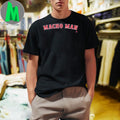 Macho Man Shirt Unisex