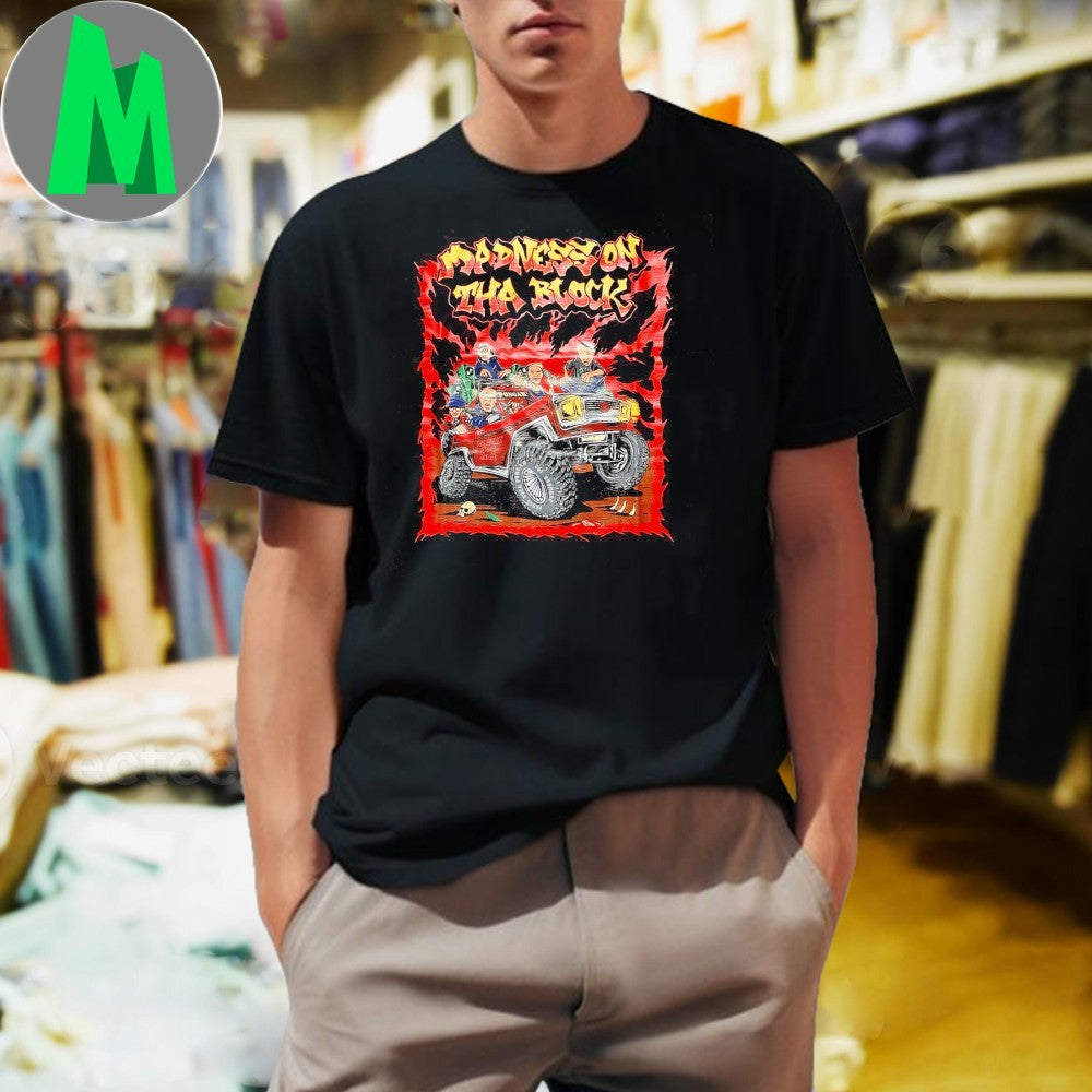 Madness On Tha Block Shirt Unisex