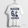 Official Mason 6 For Heisman Shirt