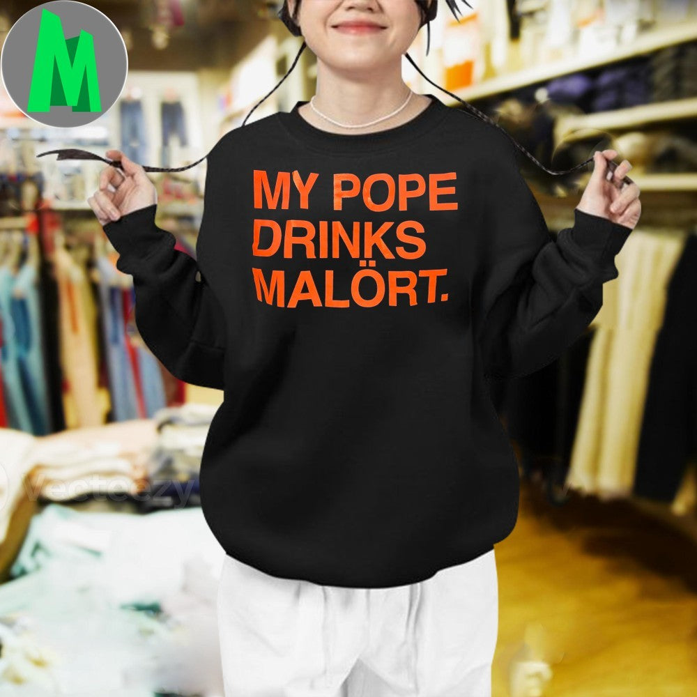 My Pope Drinks Malört Chicago Malort Drinker Humor Shirt Unisex