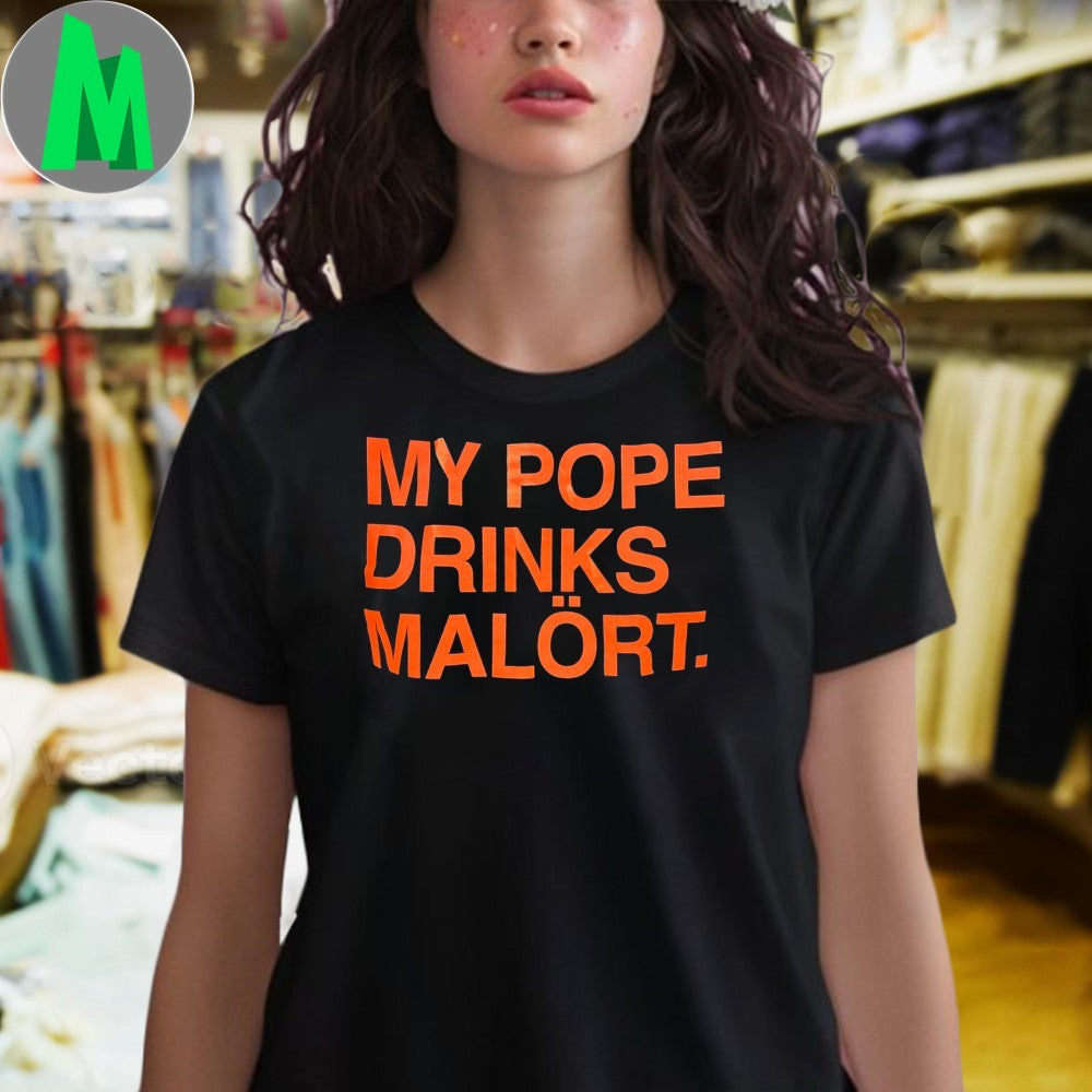 My Pope Drinks Malört Chicago Malort Drinker Humor Shirt Unisex