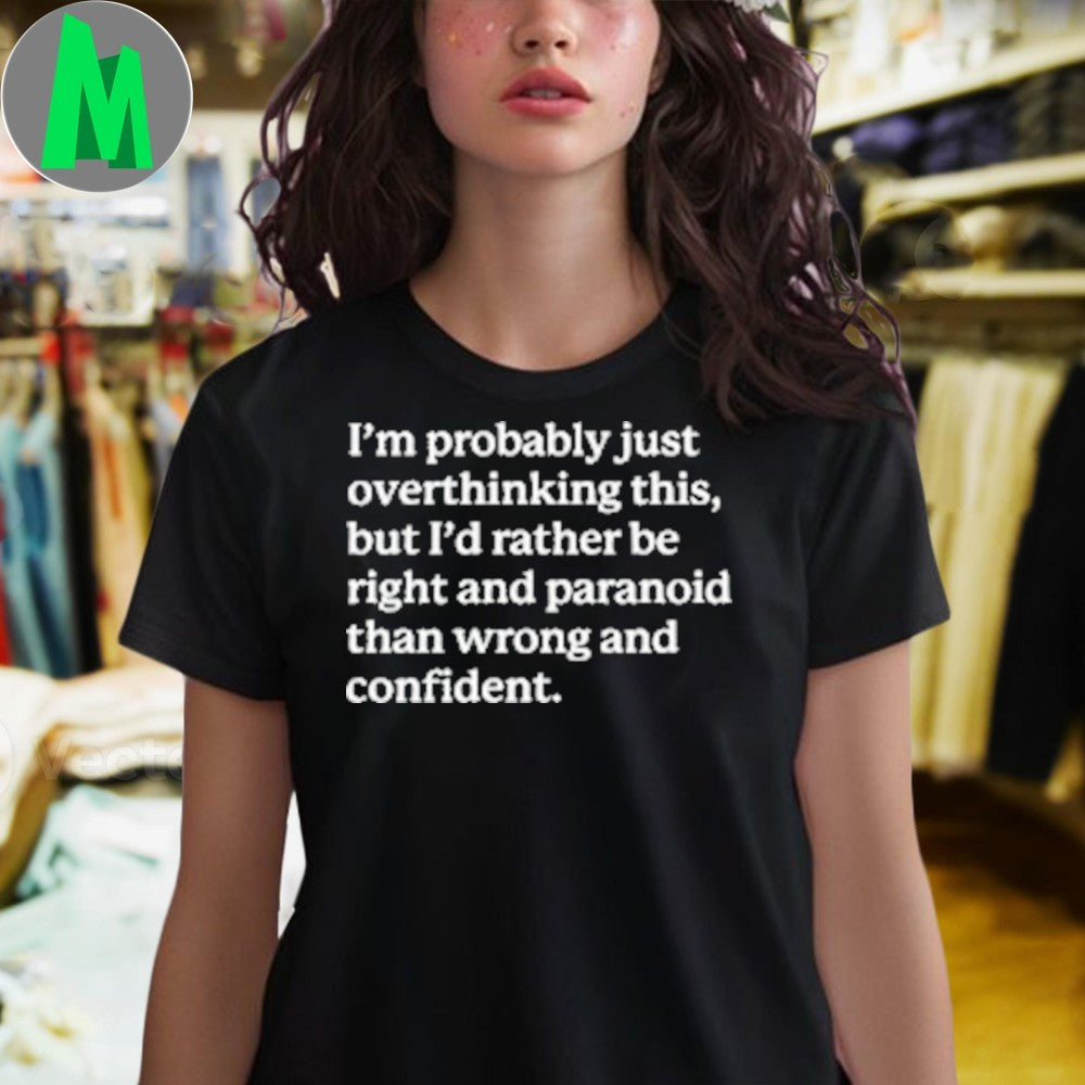 Overthinking Paranoid Funny Unisex