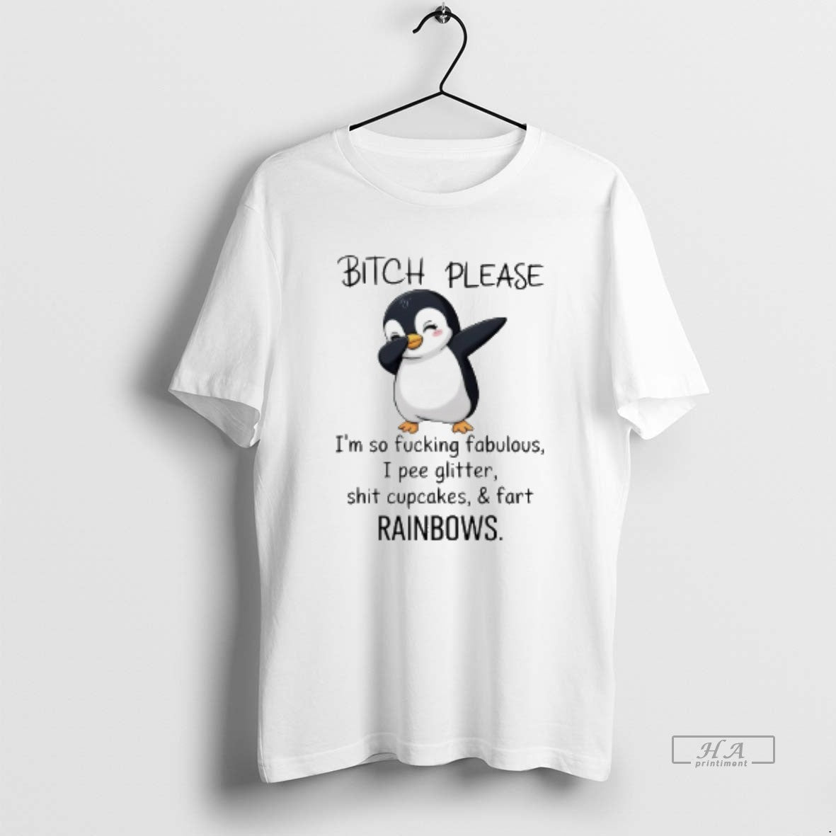 Official Penguin Bitch Please Im So Fucking Fabulous I Pee Glitter Shit Cupcakes And Fart