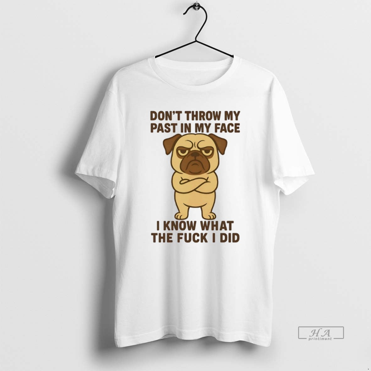 Official Pug Dont Throw My Past In My Face I Know What The Fuck