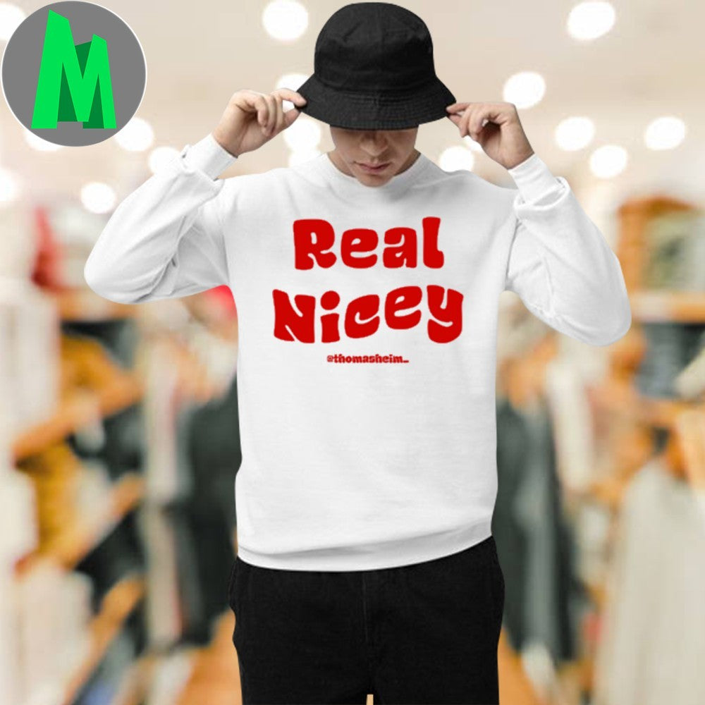 Real Nicey Shirt Unisex