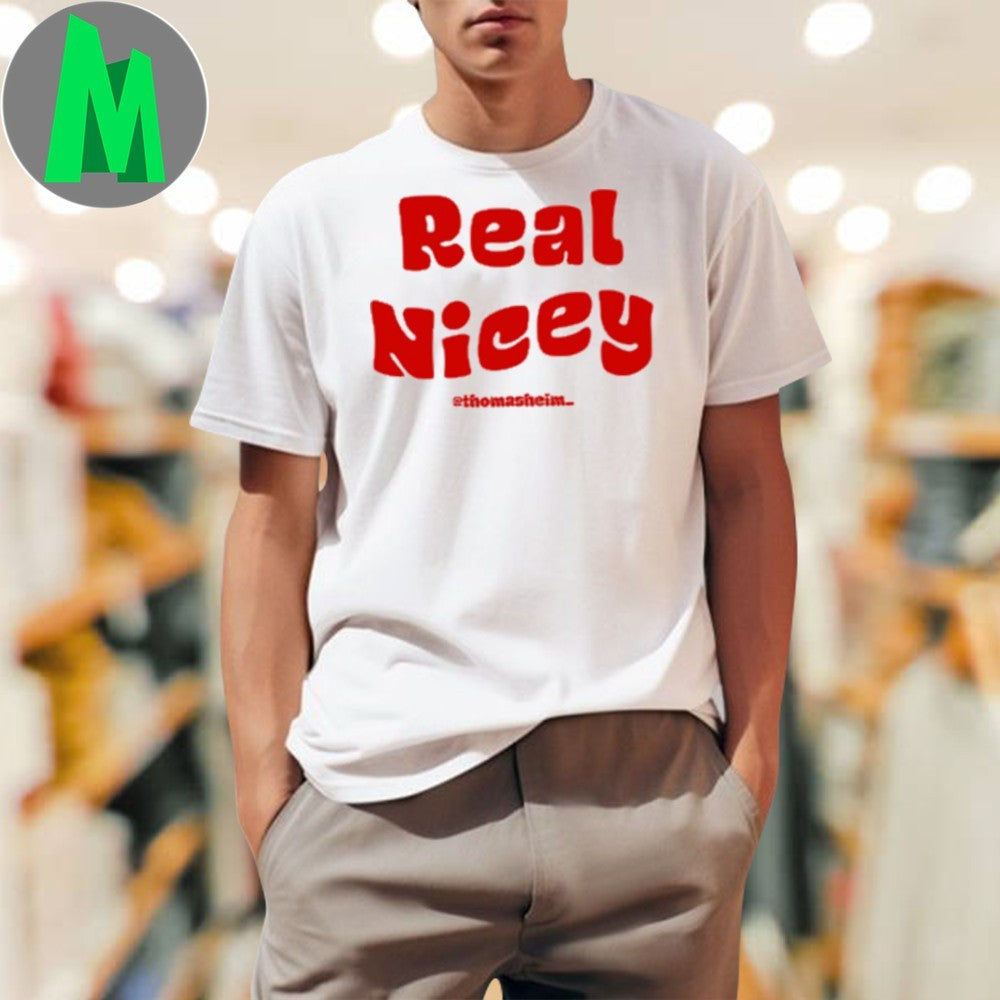Real Nicey Shirt Unisex
