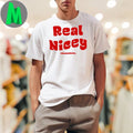 Real Nicey Shirt Unisex