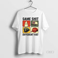 Official Same Shit Different Hat Sarcastic Meme